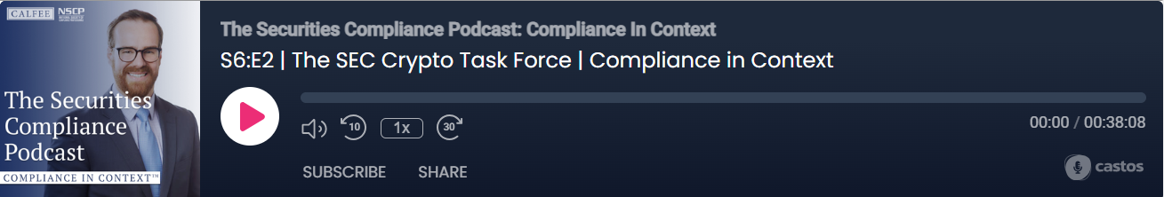 The Securities Compliance Podcast Season 6 Episode 2 – The SEC Crypto Task Force