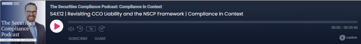The Securities Compliance Podcast S4:E12 - Revisiting CCO Liability and the NSCP Framework