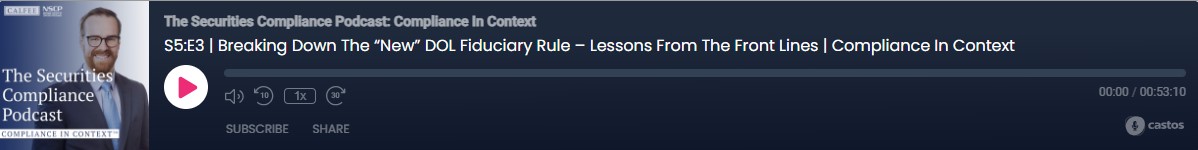 The Securities Compliance Podcast S5:E3 - Breaking Down the "New" DOL Fiduciary Rule